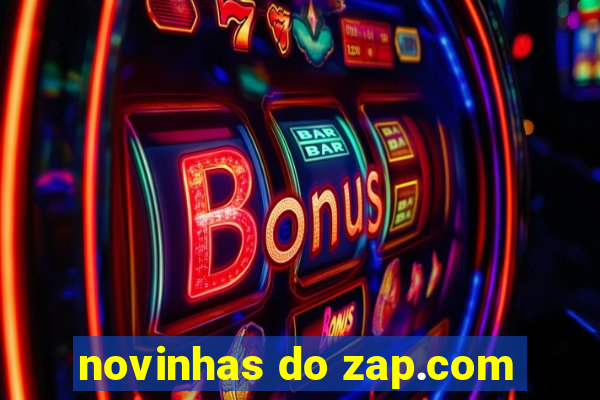 novinhas do zap.com